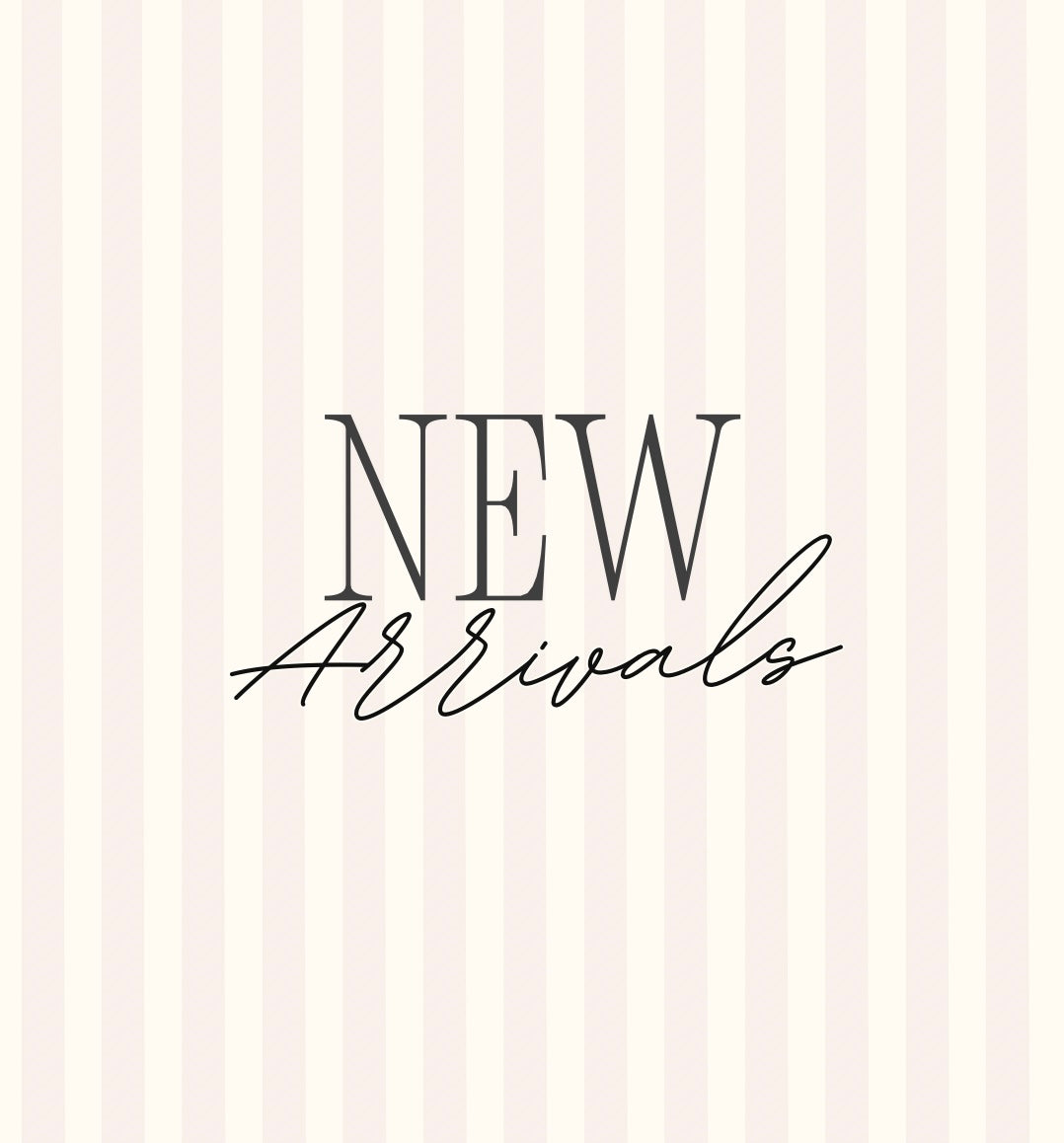 New Arrivals